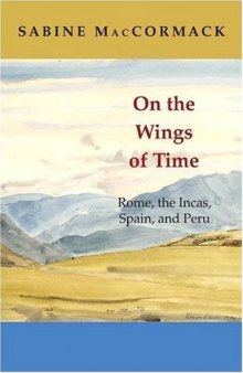 On the Wings of Time: Rome, the Incas, Spain, and Peru  