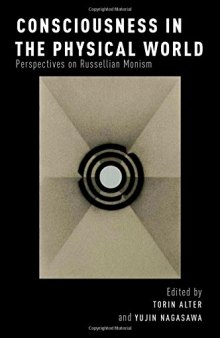 Consciousness in the Physical World: Perspectives on Russellian Monism