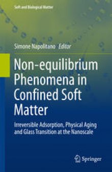 Non-equilibrium Phenomena in Confined Soft Matter: Irreversible Adsorption, Physical Aging and Glass Transition at the Nanoscale