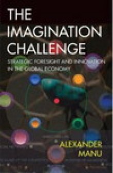 The Imagination Challenge: Strategic Foresight and Innovation in the Global Economy