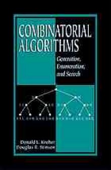 Combinatorial algorithms : generation, enumeration, and search