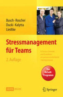 Stressmanagement für Teams: in Service, Gewerbe und Produktion - Ein ressourcenorientiertes Trainingsmanual