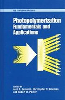 Photopolymerization. Fundamentals and Applications