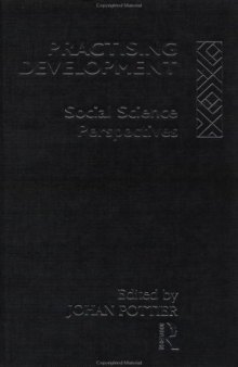 Practising Development: Social Science Perspectives (European Inter-University Development Opportunity Study Group)