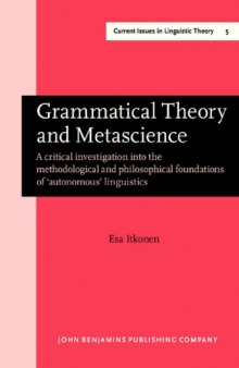 Grammatical Theory and Metascience: A Critical Investigation into the Methodological and Philosophical Foundations of 'Autonomous' Linguistics