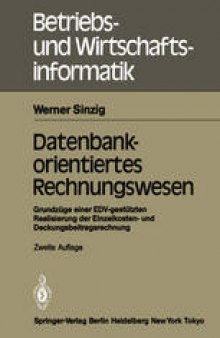 Datenbankorientiertes Rechnungswesen: Grundzüge einer EDV-gestützten Realisierung der Einzelkosten- und Deckungsbeitragsrechnung