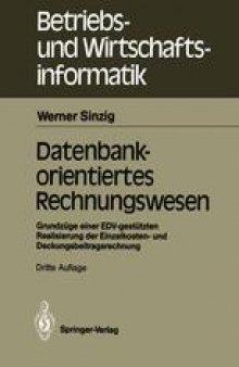 Datenbankorientiertes Rechnungswesen: Grundzüge einer EDV-gestützten Realisierung der Einzelkosten- und Deckungsbeitragsrechnung