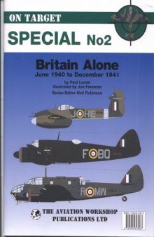 Britain Alone: June 1940 to December 1941 (On Target Special No. 2)