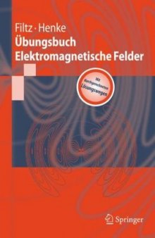 Ubungsbuch Elektromagnetische Felder: Mit durchgerechneten Losungswegen