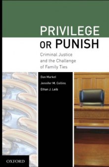 Privilege or Punish: Criminal Justice and the Challenge of Family Ties