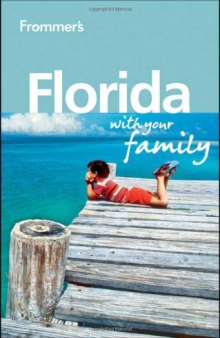 Frommer's Florida With Your Family (Frommers With Your Family Series)  
