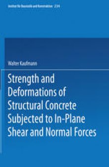 Strength and Deformations of Structural Concrete Subjected to In-Plane Shear and Normal Forces