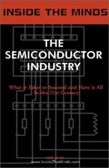 The Semiconductor Industry: Industry Leaders Share Their Knowledge on the Future of the Semiconductor Industry 