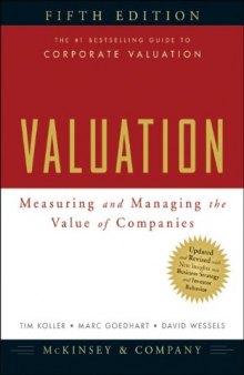 Valuation: Measuring and Managing the Value of Companies, 5th Edition (University Edition)