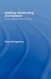 Spelling, Handwriting and Dyslexa: Overcoming Barriers to Learning