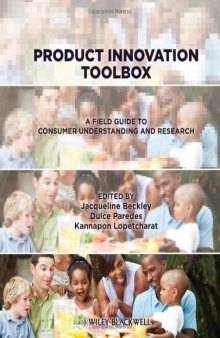Product Innovation Toolbox: A Field Guide to Consumer Understanding and Research