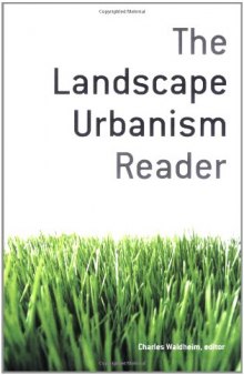 The Landscape Urbanism Reader