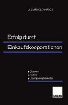 Erfolg durch Einkaufskooperationen: Chancen — Risiken — Lösungsmöglichkeiten