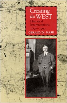 Creating the West: historical interpretations, 1890-1990