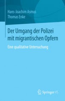 Der Umgang der Polizei mit migrantischen Opfern: Eine qualitative Untersuchung