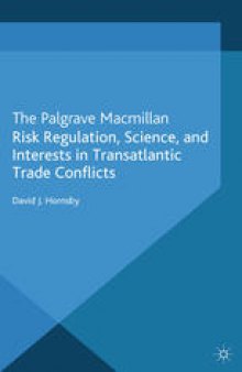 Risk Regulation, Science, and Interests in Transatlantic Trade Conflicts