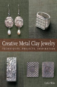 Creative Metal Clay Jewelry  Techniques, Projects, Inspiration