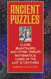 Ancient Puzzles: Classic Brainteasers and Other Timeless Mathematical Games of the Last Ten Centuries