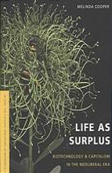 Life as surplus : biotechnology and capitalism in the neoliberal era