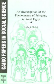 Cairo Papers In Social Science Volume 24, Number 3, Fall 2001 An Investigation Of The Phenomenon Of Polygyny In Rural Egypt
