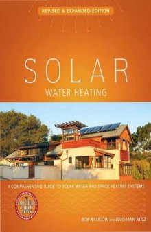 Solar Water Heating--Revised & Expanded Edition : a Comprehensive Guide to Solar Water and Space Heating Systems