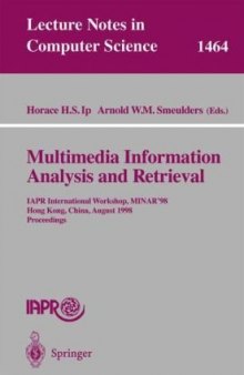 Multimedia Information Analysis and Retrieval: IAPR International Workshop, MINAR' 98 Hong Kong, China, August 13–14, 1998 Proceedings