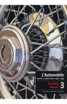 L'Automobile. Marche e modelli dalle origini a oggi. Volume 3  Cisitalia - Ferrari