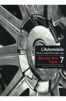 L'Automobile. Marche e modelli dalle origini a oggi. Volume 7  Mercedes Benz - Pegaso