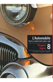 L'Automobile. Marche e modelli dalle origini a oggi. Volume 8  Peugeot - Sigma