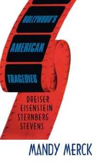 Hollywood's American Tragedies: Dreiser, Eisenstein, Sternberg, Stevens