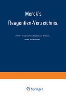 Merck’s Reagentien-Verzeichnis, enthaltend die gebräuchlichen Reagentien und Reactionen, geordnet nach Autornamen