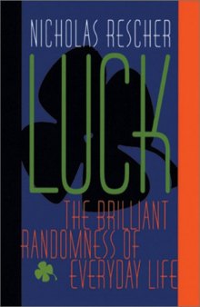 Luck: The Brilliant Randomness Of Everyday Life