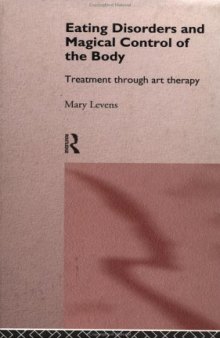 Eating Disorders and Magical Control of the Body: Treatment Through Art Therapy