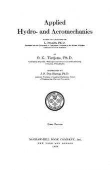 Applied Hydro - and Aeromechanics. Based on Lectures by L Prandtl. (Transl. by Jacob Pieter Den Hartog.)