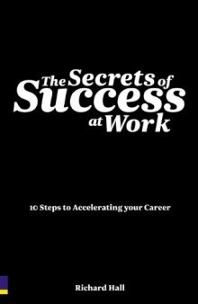 The secrets of success at work : 10 steps to accelerating your career