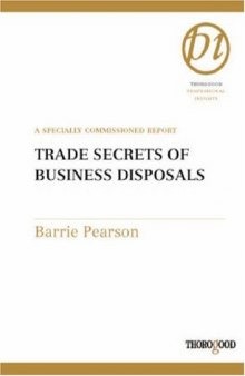 Trade Secrets Of Successfully Disposing Of Unquoted Companies (Thorogood Professional Insights)