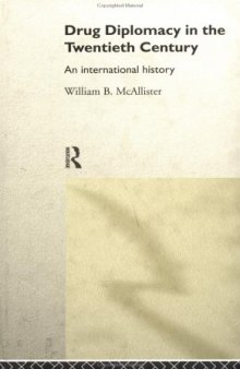 Drug Diplomacy in the Twentieth Century: An International History
