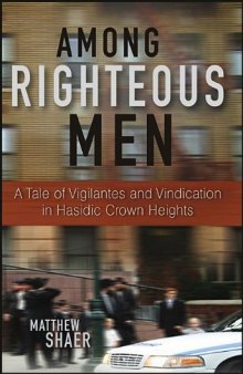 Among Righteous Men: A Tale of Vigilantes and Vindication in Hasidic Crown Heights