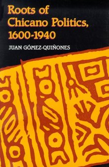 Roots of Chicano Politics, 1600-1940