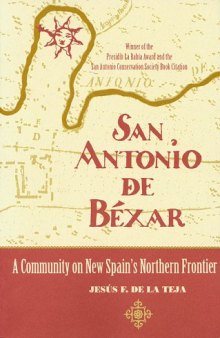 San Antonio de Bexar: A Community on New Spain's Northern Frontier