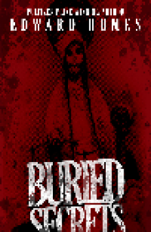 Buried Secrets. A True Story of Serial Murder