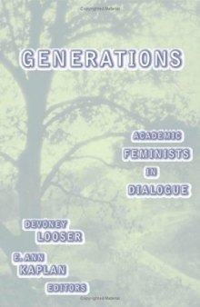 Generations: Academic Feminists in Dialogue