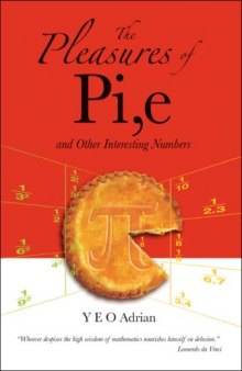 Pleasures of Pi,e and Other Interesting Numbers