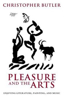 Pleasure and the arts : enjoying literature, painting, and music