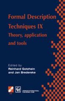 Formal Description Techniques IX: Theory, application and tools